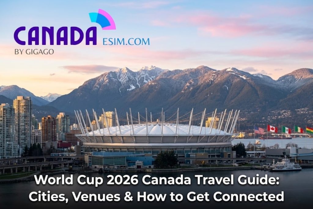 World Cup 2026 Canada Travel Guide